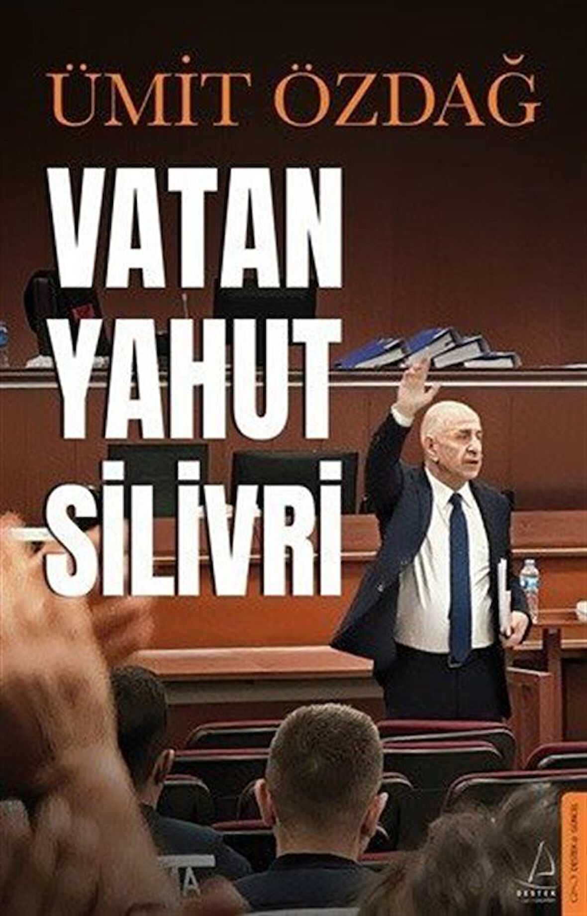 Vatan Yahut Silivri / Prof. Dr. Ümit Özdağ