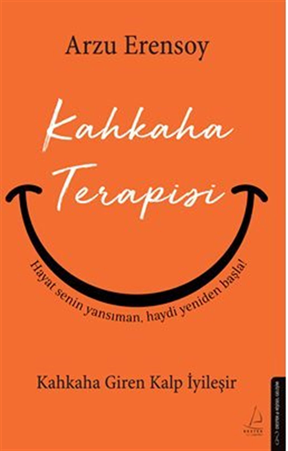 Kahkaha Terapisi / Kahkaha Giren Kalp İyileşir / Arzu Erensoy