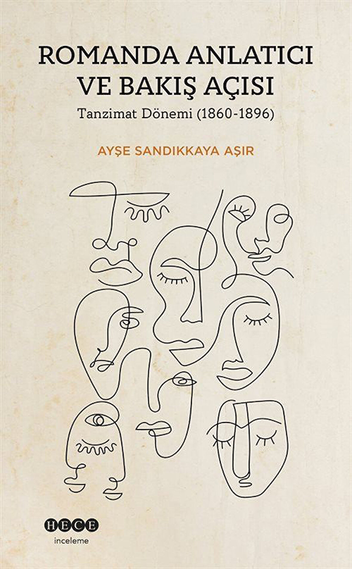 Romanda Anlatıcı ve Bakış Açısı Tanzimat Dönemi (1860-1896) / Ayşe Sandıkkaya Aşır