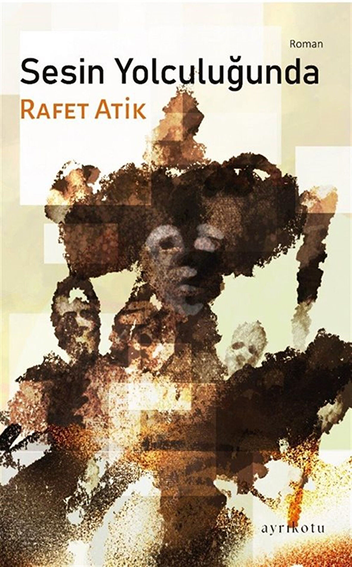 Sesin Yolculuğunda / Rafet Atik