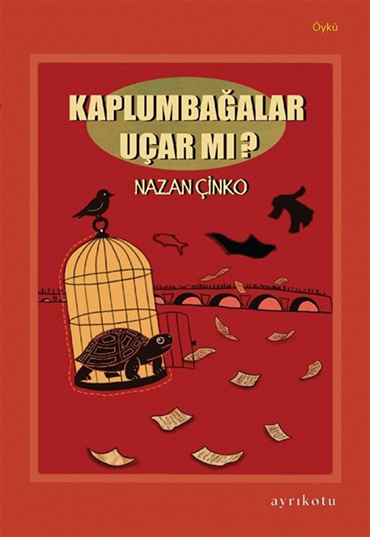 Kaplumbağalar Uçar mı? / Nazan Çinko