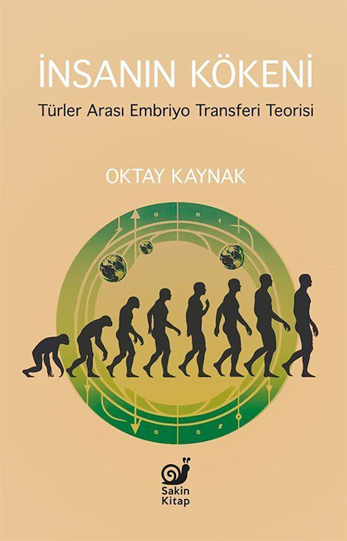 İnsanın Kökeni & Türler Arası Embriyo Transferi Teorisi / Oktay Kaynak
