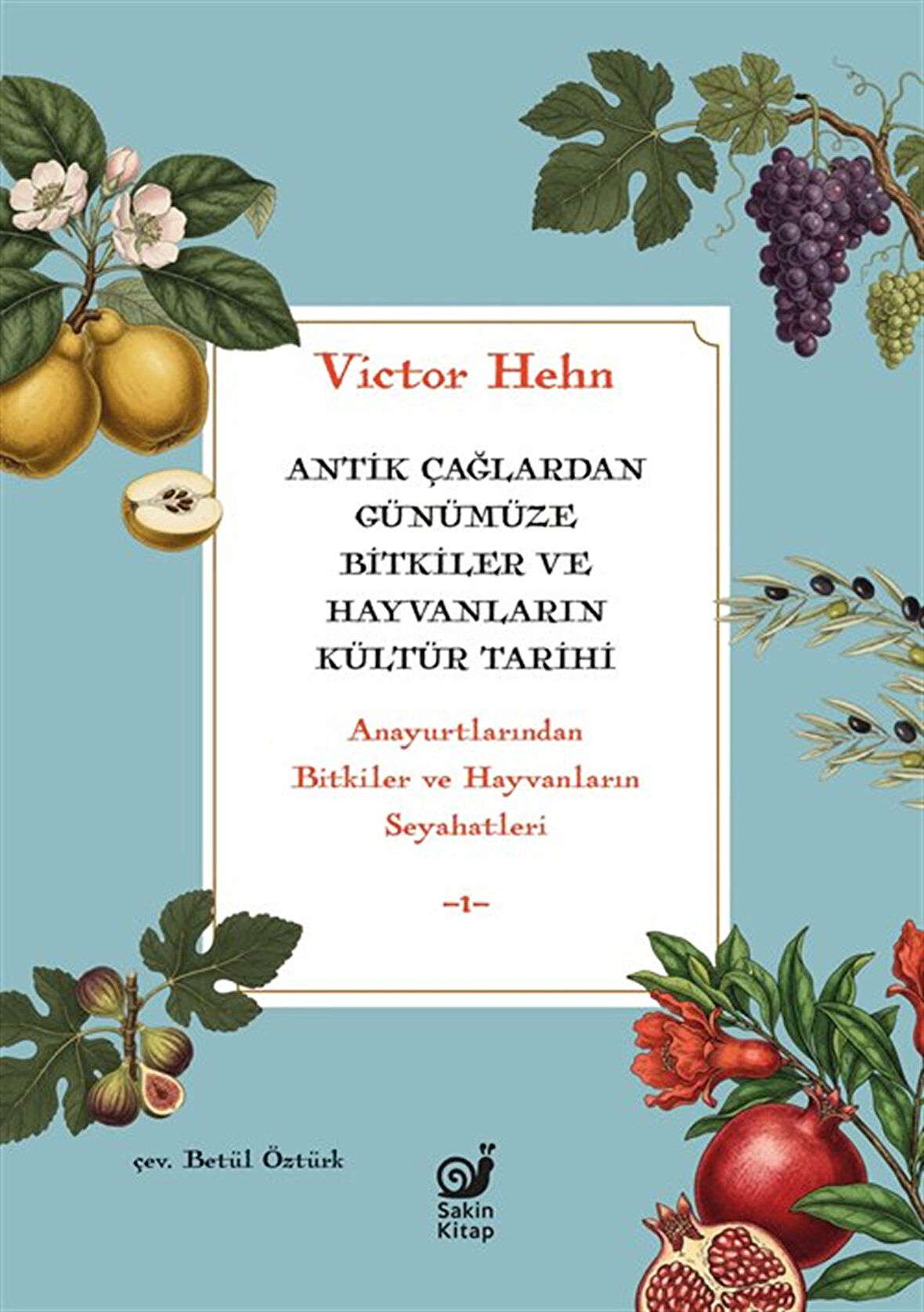 Antik Çağlardan Günümüze Bitkiler ve Hayvanların Kültür Tarihi / Victor Hehn