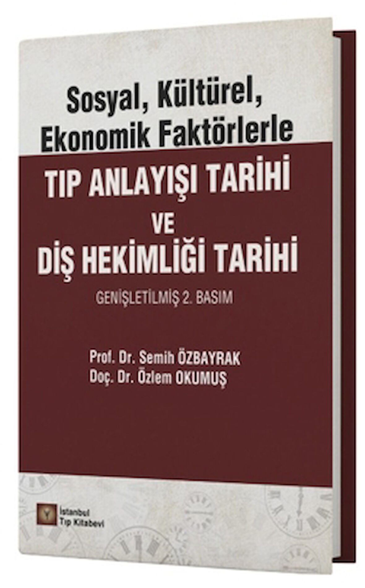 Sosyal, Kültürel, Ekonomik Faktörlerle Tıp Anlayışı Tarihi ve Diş Hekimliği Tarihi