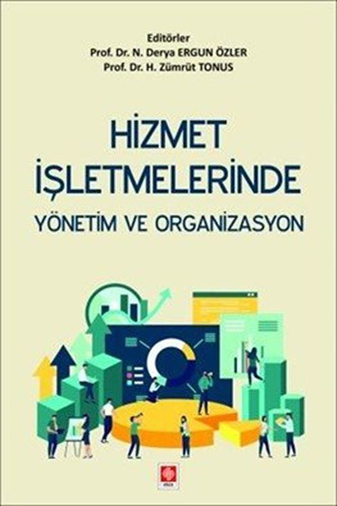 Hizmet İşletmelerinde Yönetim ve Organizasyon / Doç .Dr. N. Derya Ergun Özler