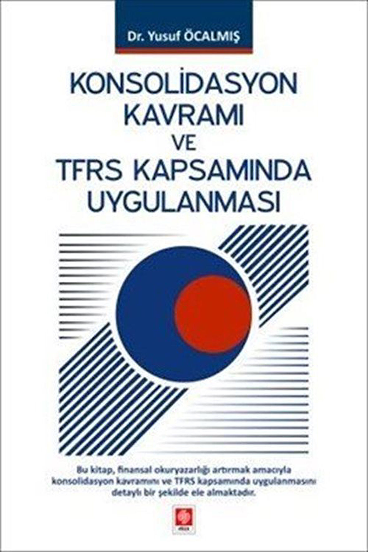 Konsolidasyon Kavramı ve Tfrs Kapsamında Uygulanması / Dr. Yusuf Öcalmış