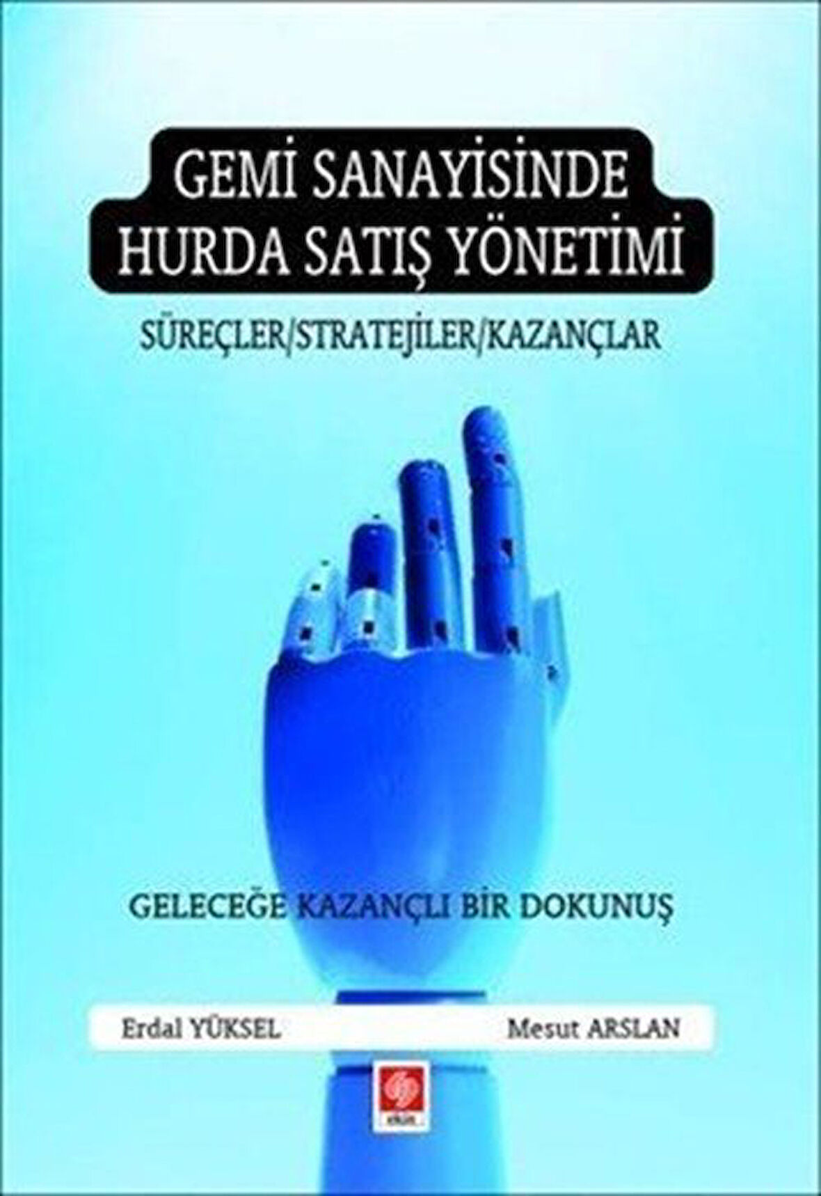 Gemi Sanayisinde Hurda Satış Yönetimi / Mali Müşavir Erdal Yüksel