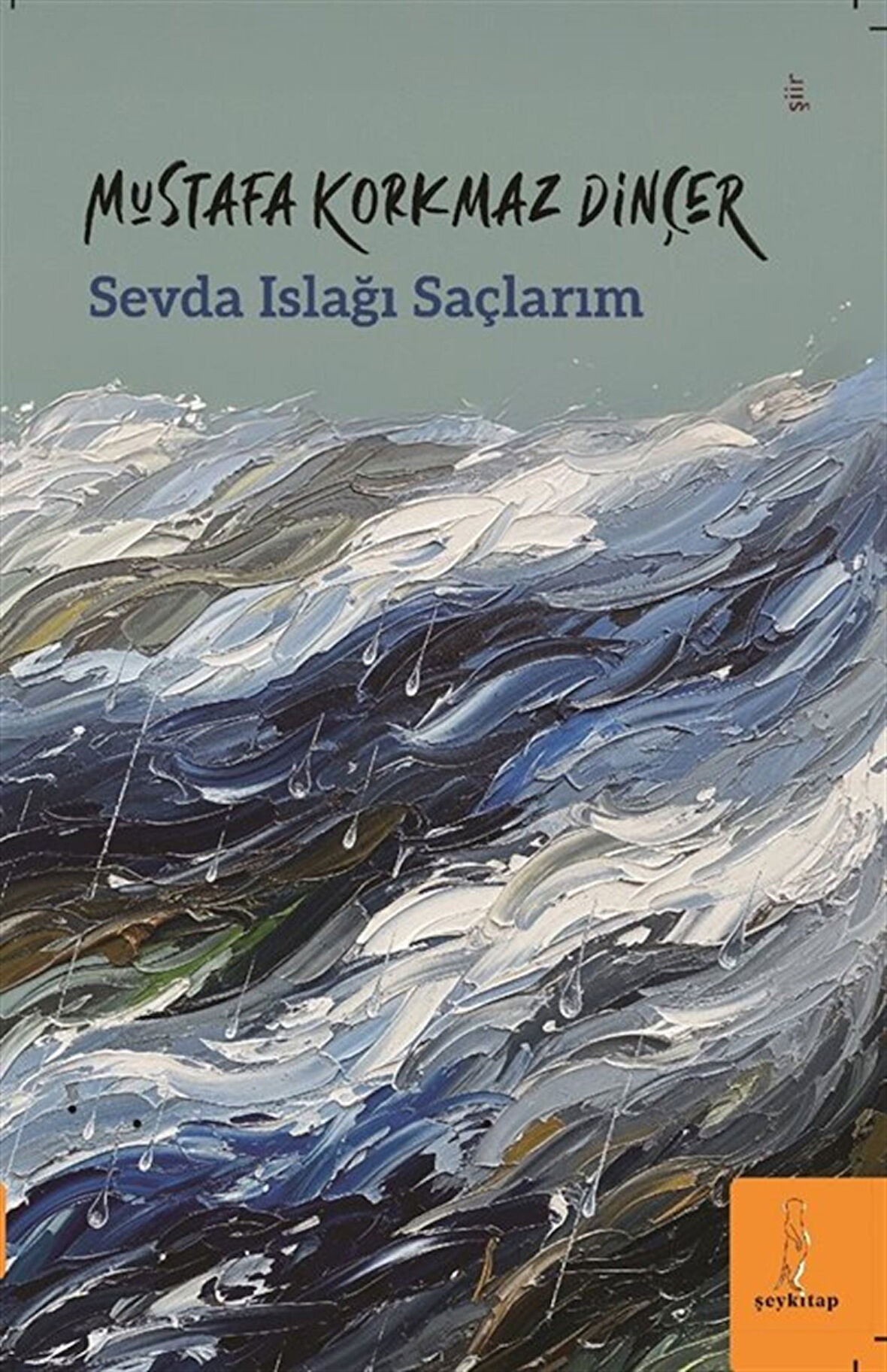 Sevda Islağı Saçlarım / Mustafa Korkmaz Dinçer
