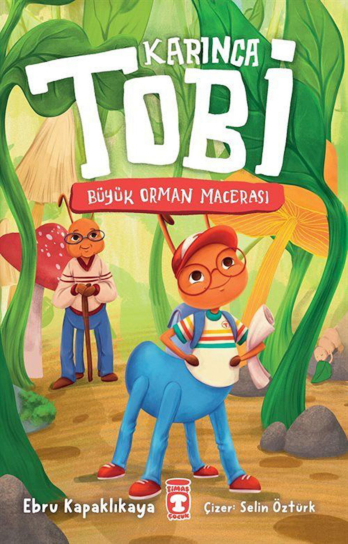Karınca Tobi & Büyük Orman Macerası / Ebru Kapaklıkaya