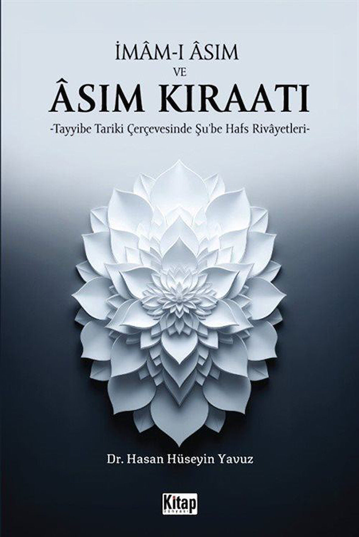 İmam-ı Âsım ve Âsım Kıraatı / Hasan Hüseyin Havuz