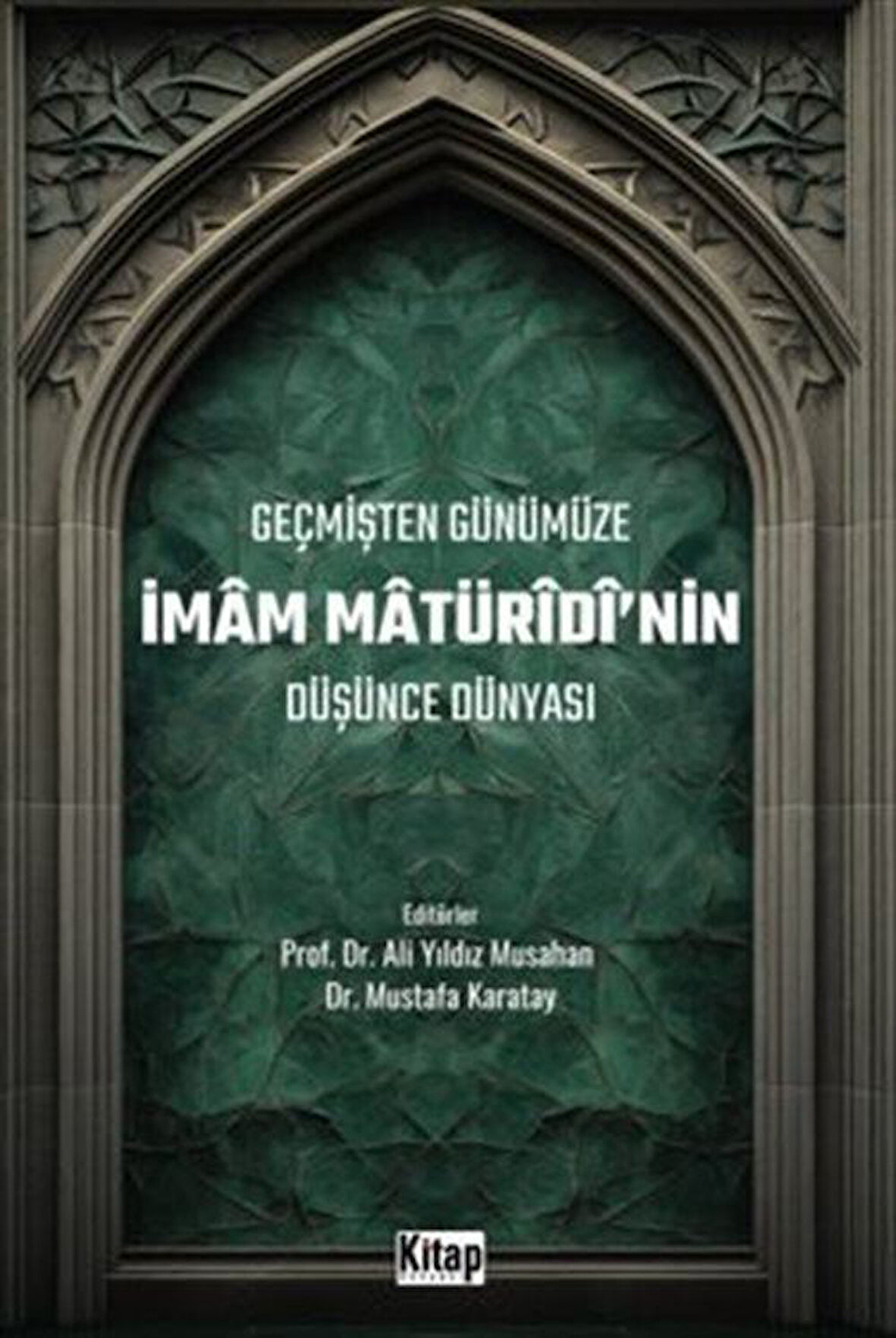 Geçmişten Günümüze İmam Maturidinin Düşünce Dünyası / Ali Yıldız Musahan
