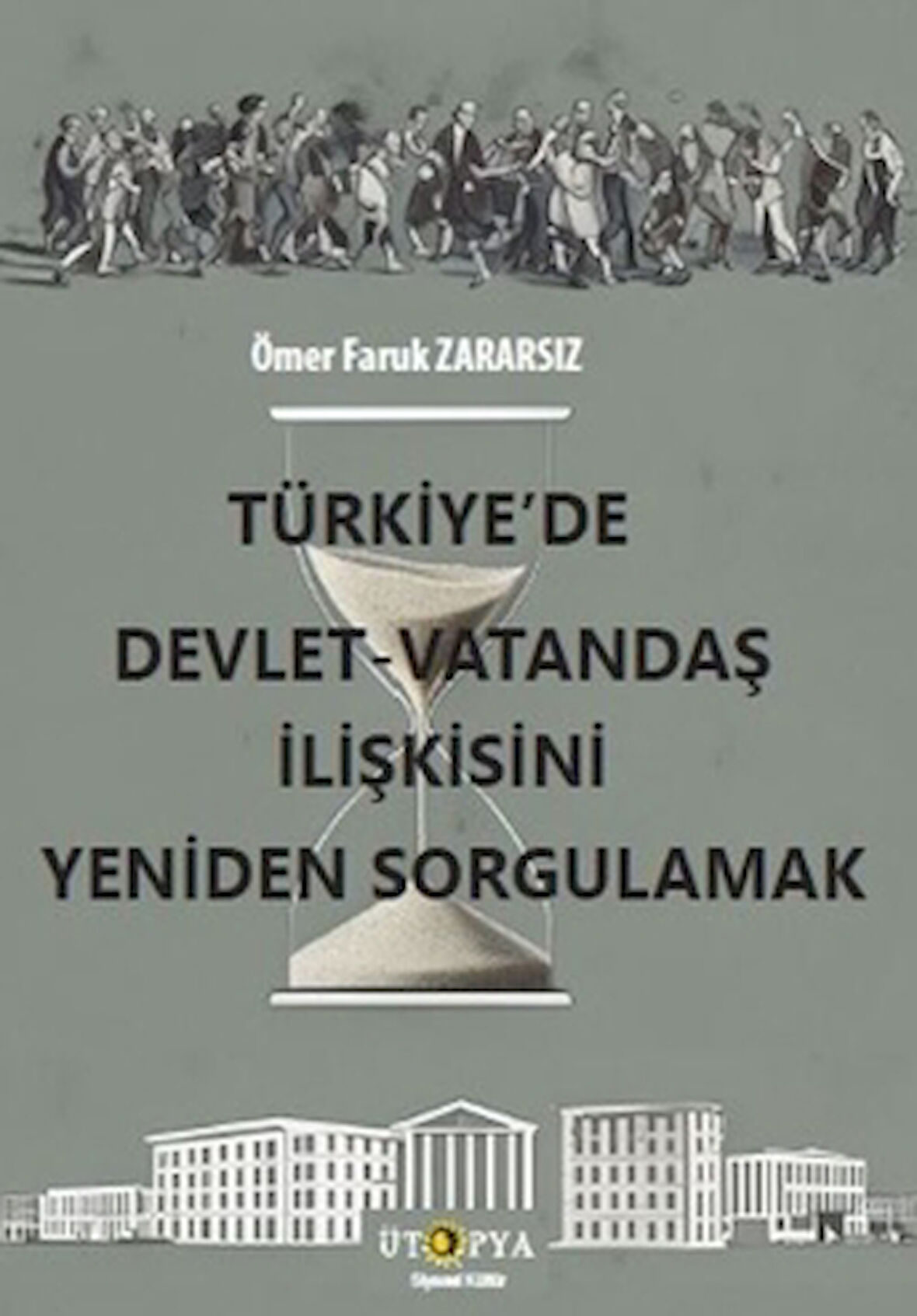 Türkiye’de Devlet – Vatandaş İlişkisini Yeniden Sorgulamak