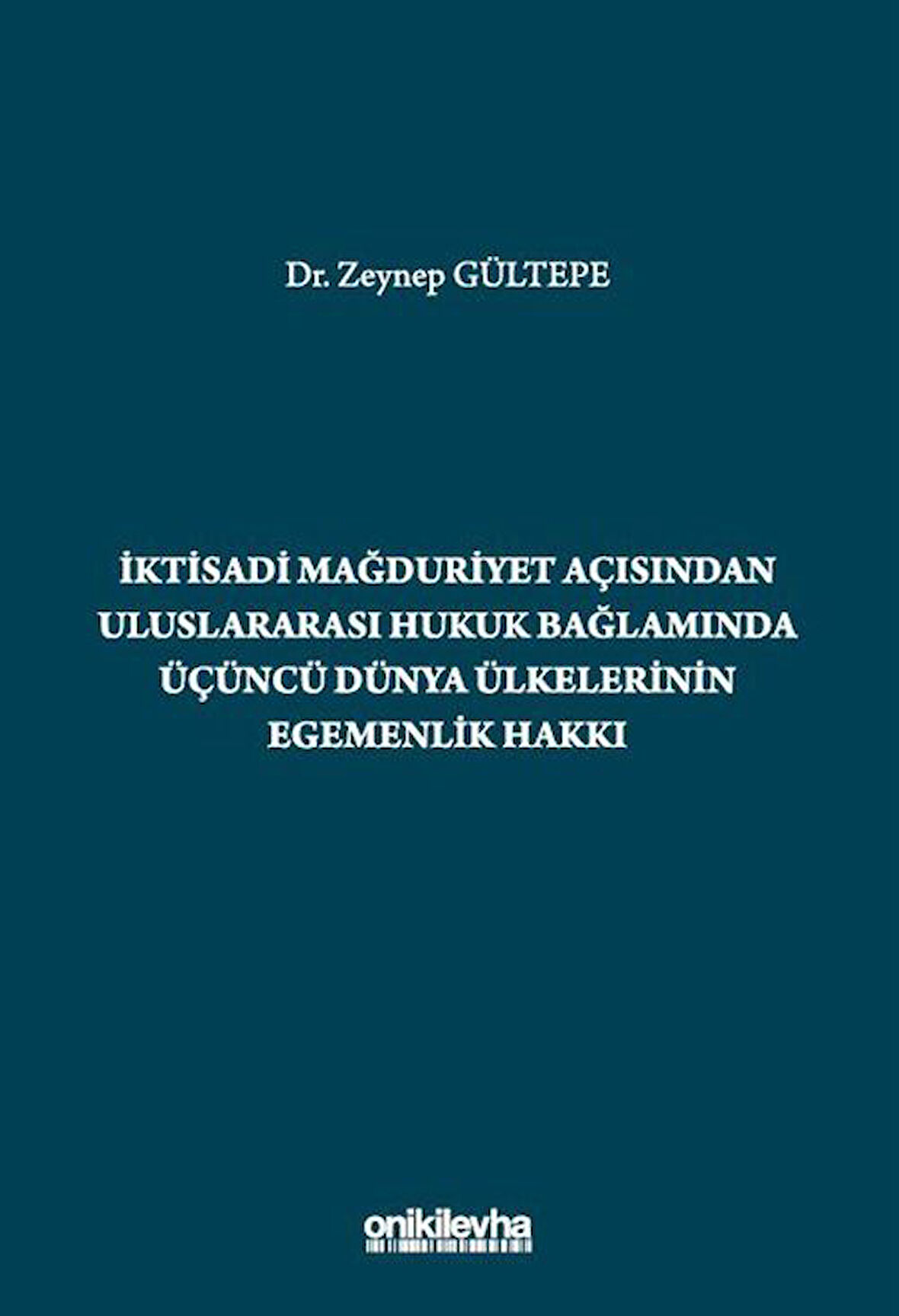 İktisadi Mağduriyet Açısından Uluslararası Hukuk Bağlamında Üçüncü Dünya Ülkelerinin Egemenlik Hakkı