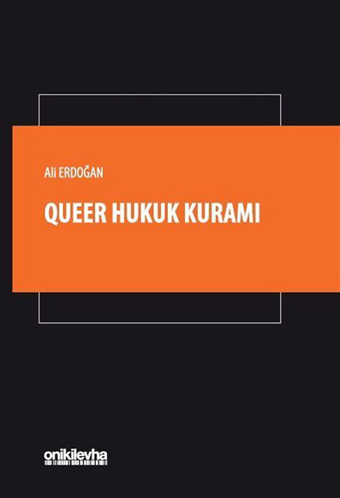 Queer Hukuk Kuramı / Ali Erdoğan