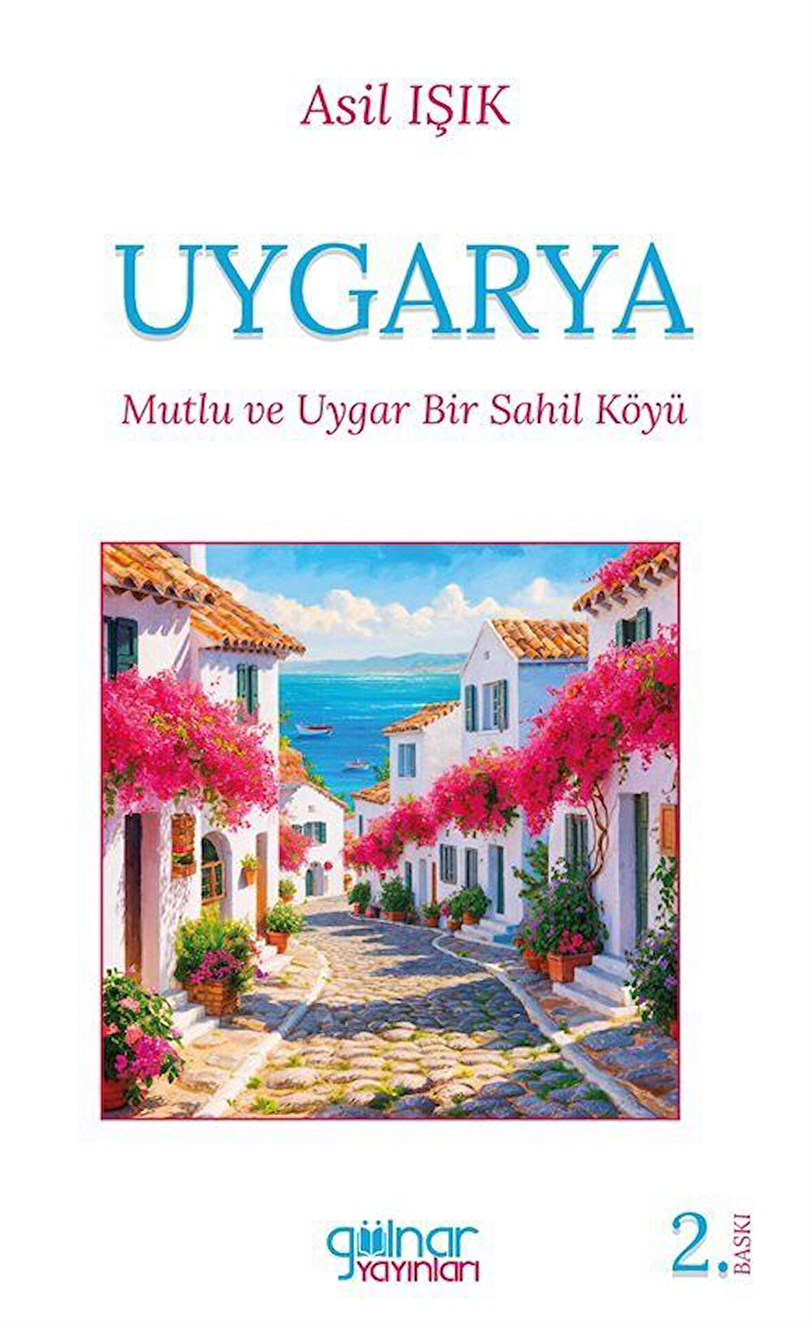 Uygarya "Mutlu ve Uygar Bir Sahil Köyü" / Asil Işık
