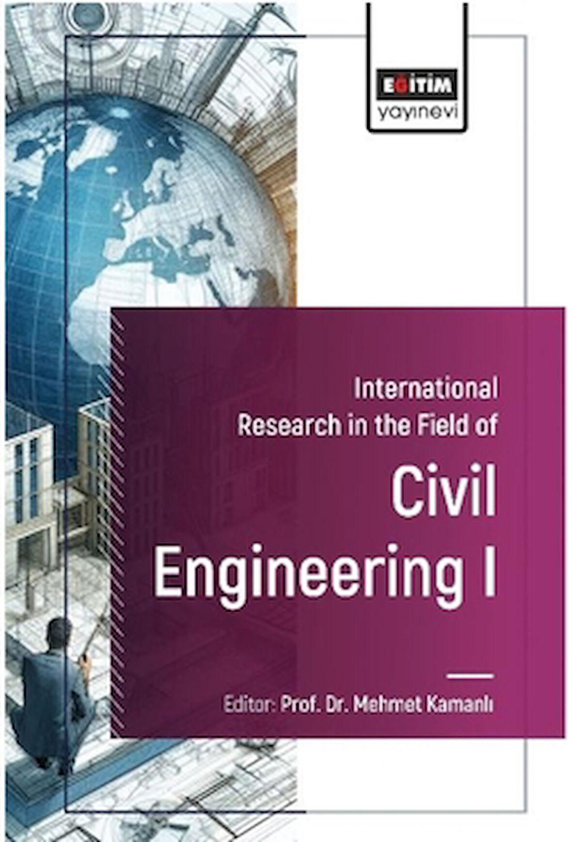 International Research in the Field of Civil Engineering I