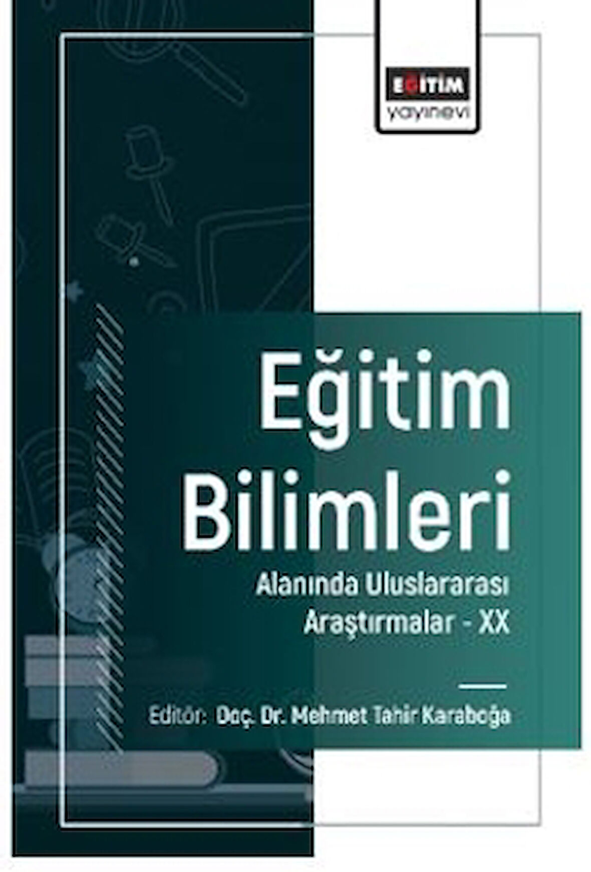 Eğitim Bilimleri Alanında Uluslararası Araştırmalar -XX