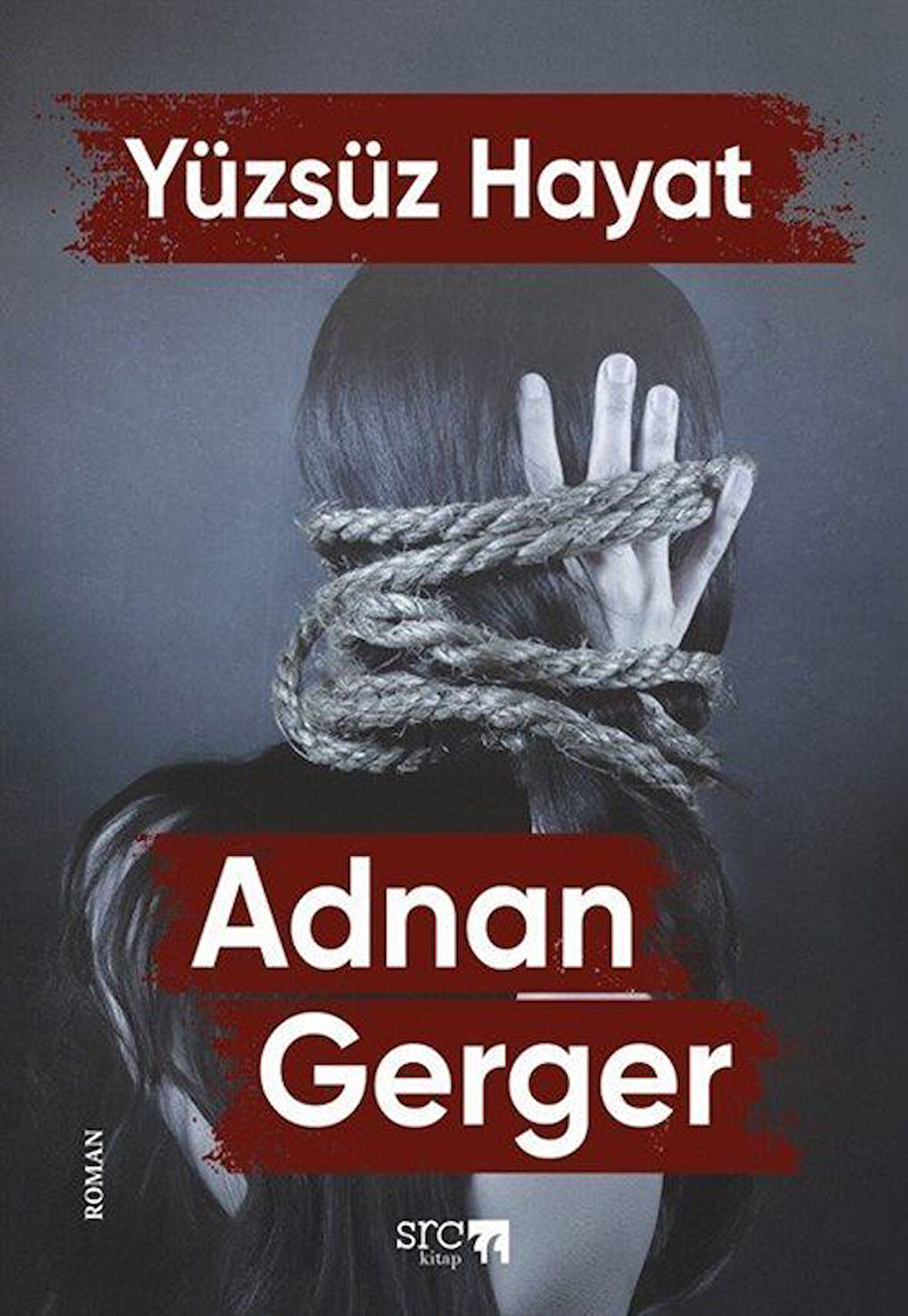 Yüzsüz Hayat / Adnan Gerger