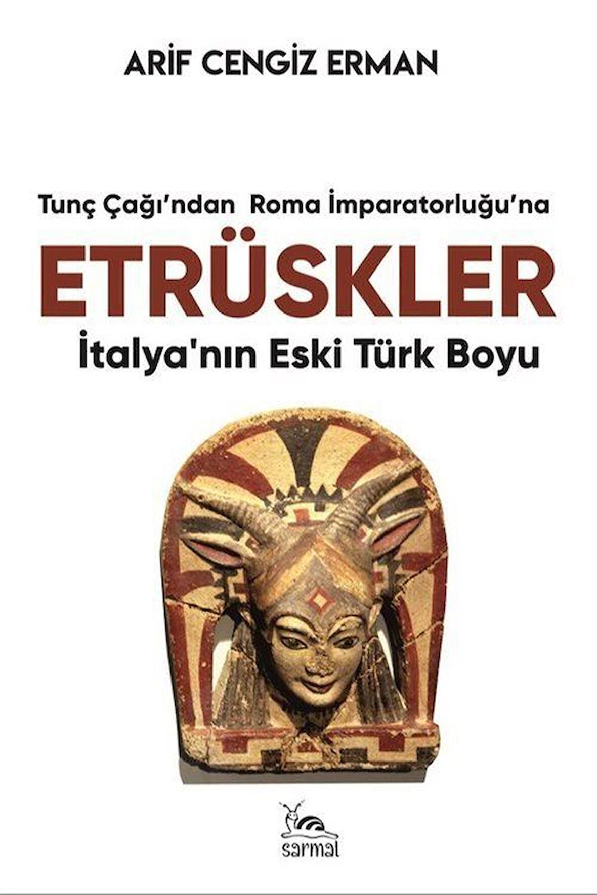 Etrüskler - İtalya’nın Eski Türk Boyu