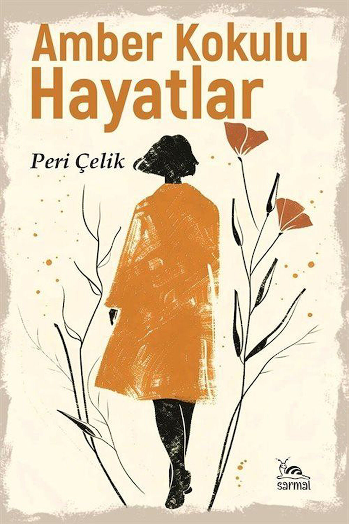 Amber Kokulu Hayatlar / Peri Çelik