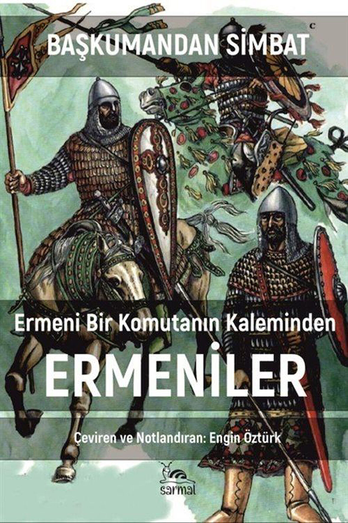Ermeni Bir Komutanın Kaleminden Ermeniler / Başkumandan Simbat