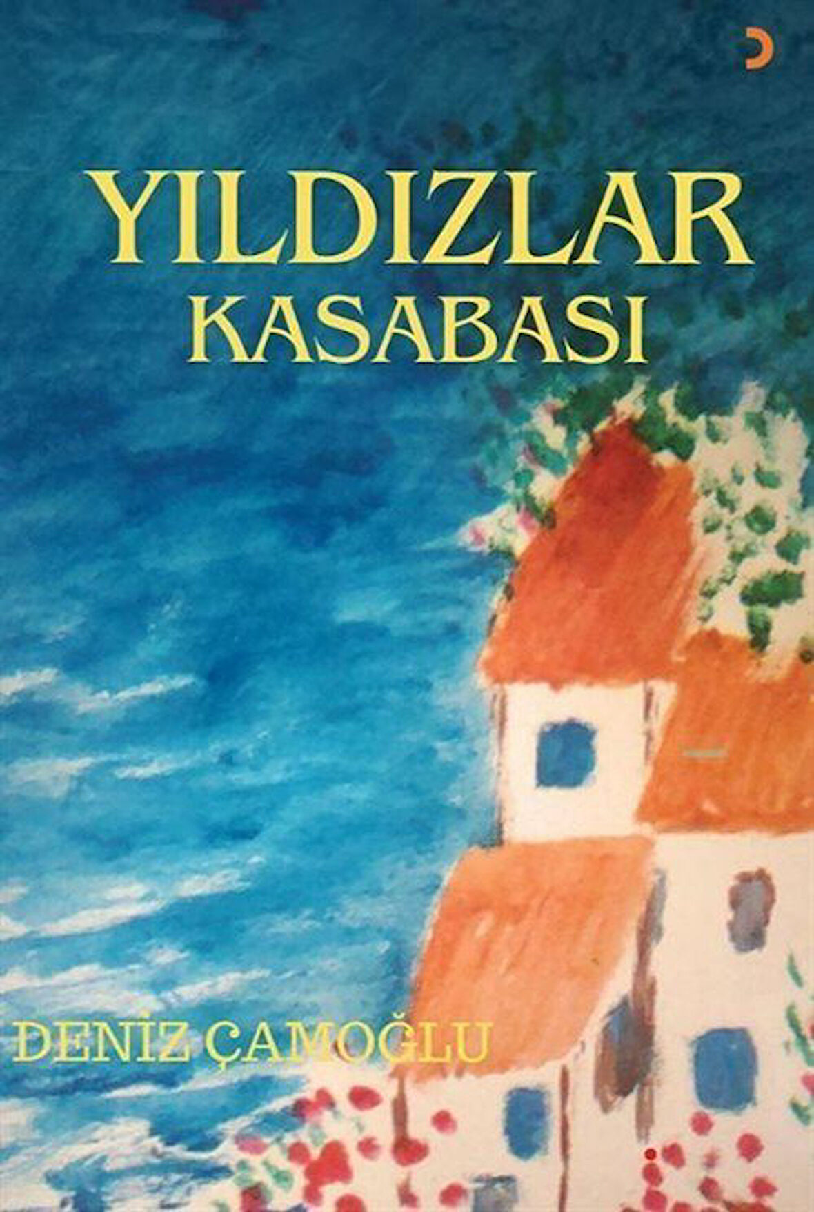Yıldızlar Kasabası / Deniz Çamoğlu