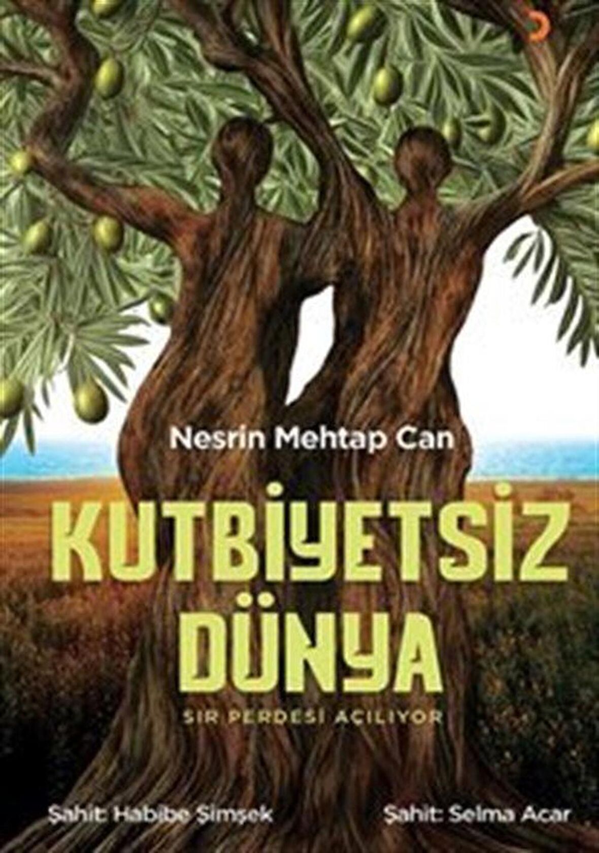 Kutbiyetsiz Dünya / Sır Perdesi Açılıyor / Nesrin Mehtap Can