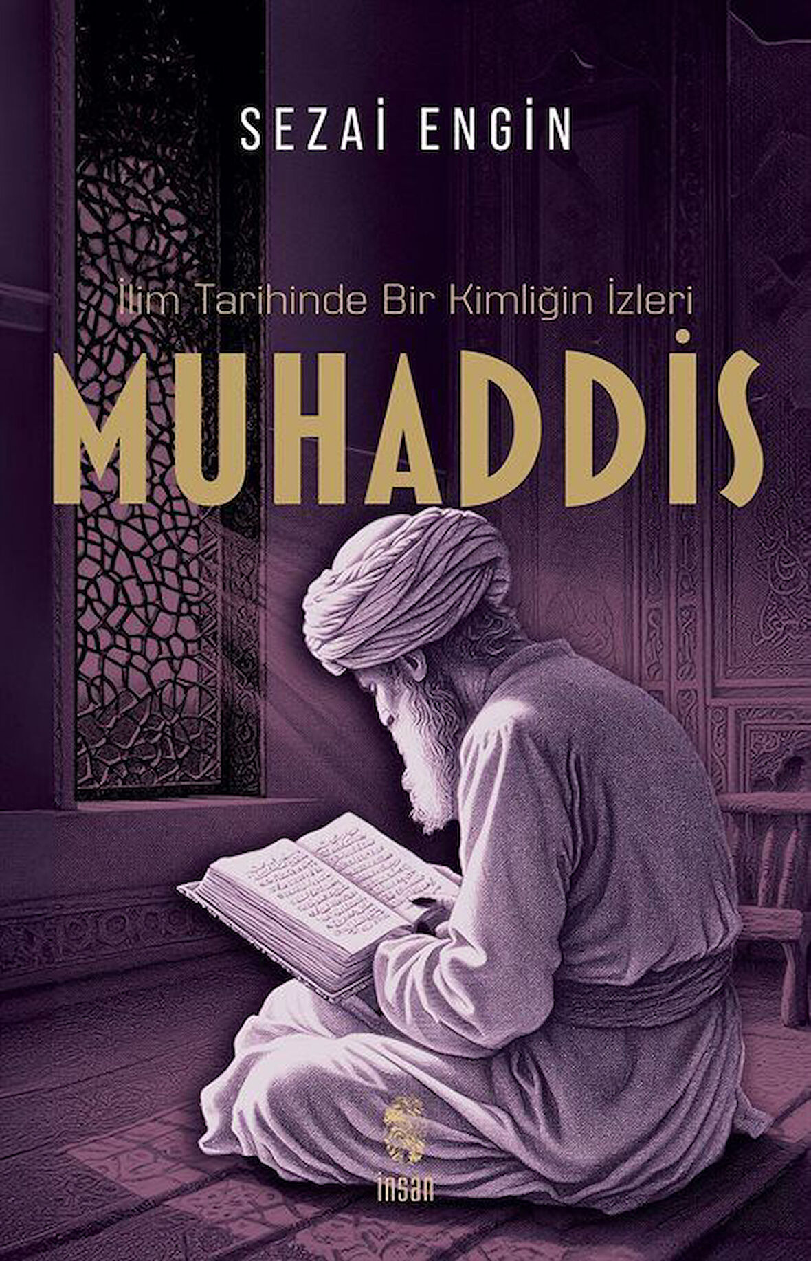 İlim Tarihinde Bir Kimliğin İzleri Muhaddis / Sezai Engin