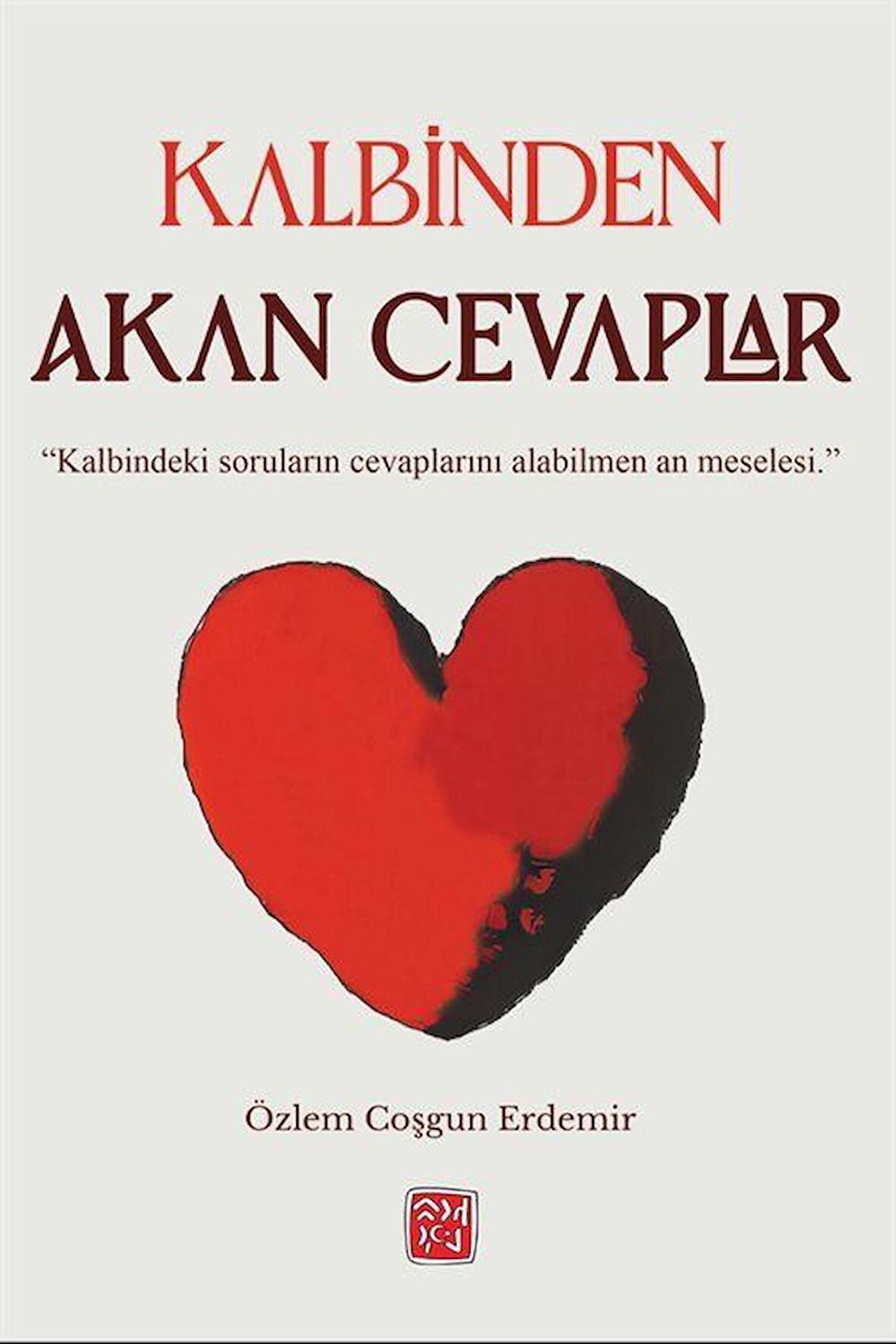 Kalbinden Akan Cevaplar / Özlem Coşgun Erdemir