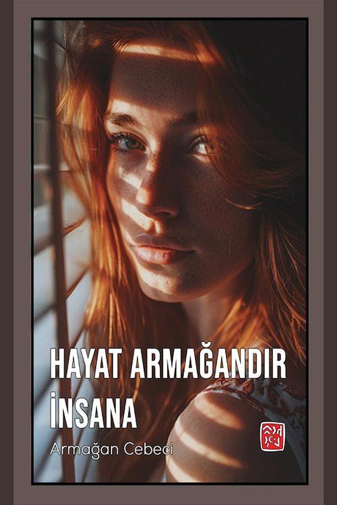 Hayat Armağandır İnsana / Armağan Cebeci