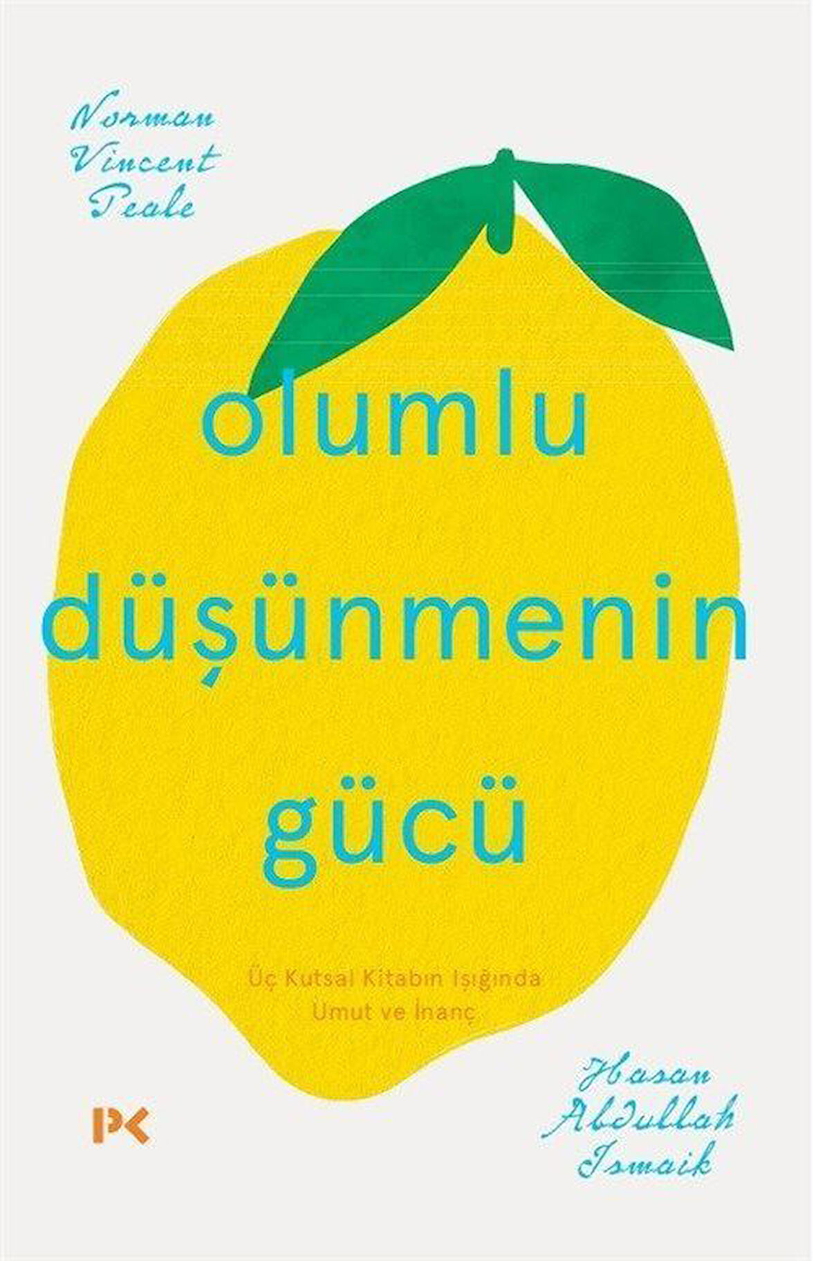 Olumlu Düşünmenin Gücü & Üç Kutsal Dinin Işığında Umut ve İnanç / Norman Vincent Peale