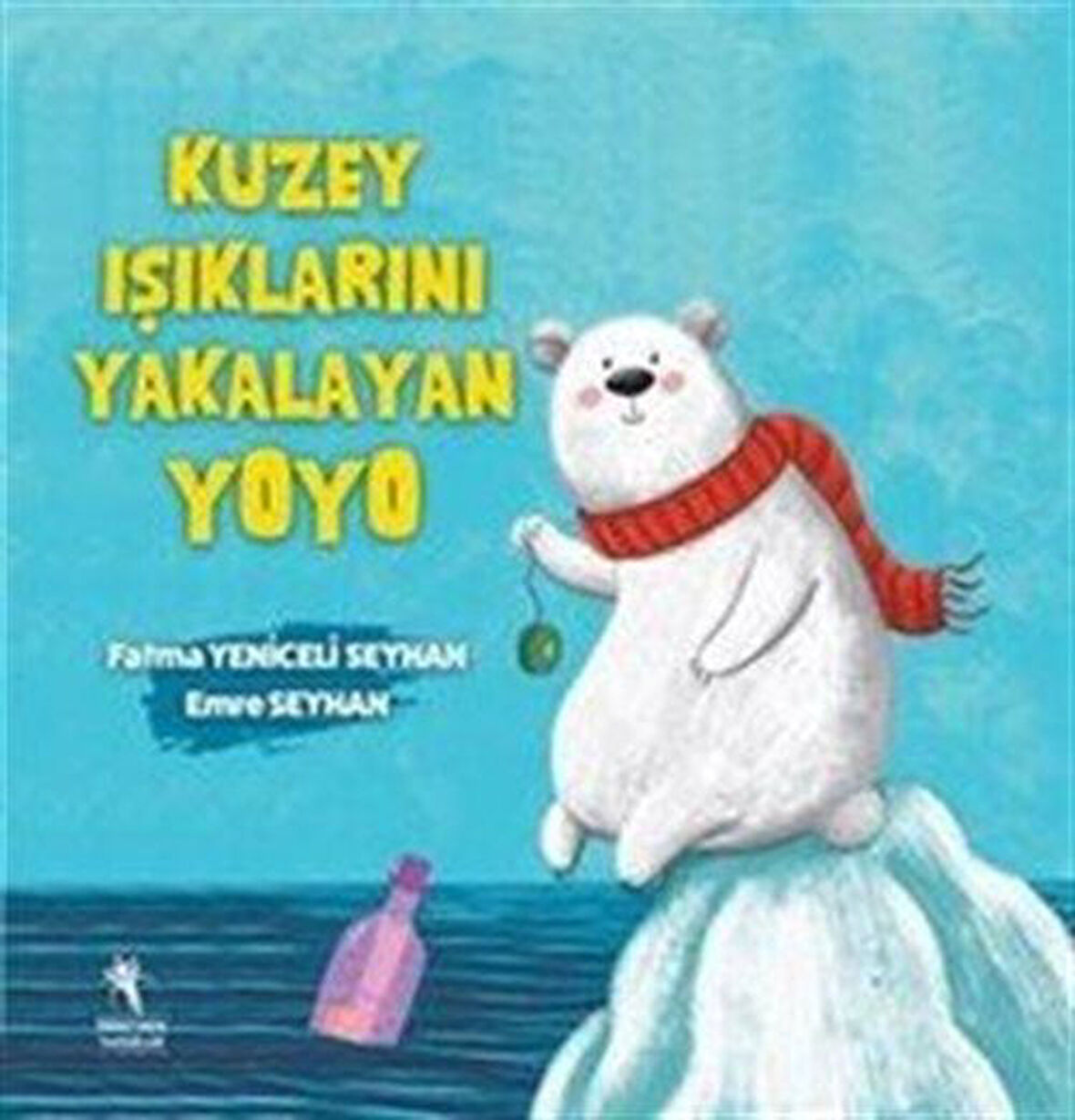 Kuzey Işıklarını Yakalayan Yoyo / Fatma Yeniceli Seyhan