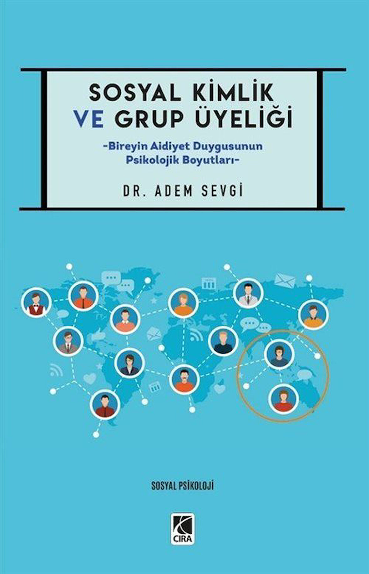 Sosyal Kimlik ve Grup Üyeliği / Dr. Adem Sevgi