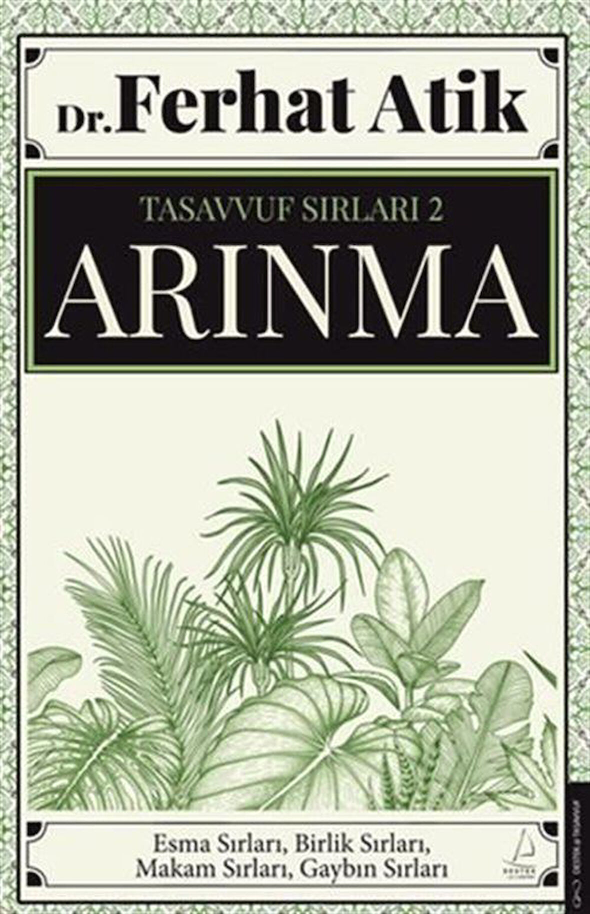 Tasavvufun Sırları 2 - Arınma & Arınma / Ferhat Atik