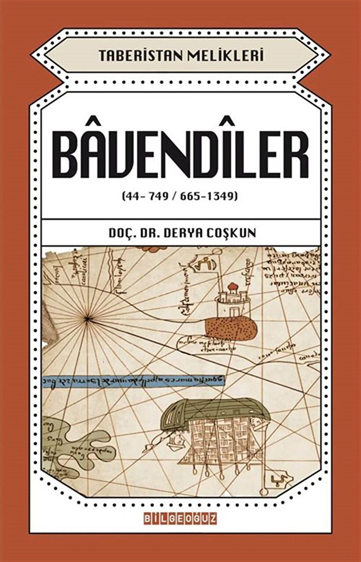 Bavendiler (44-749 / 665-1349) & Taberistan Melikleri / Derya Coşkun
