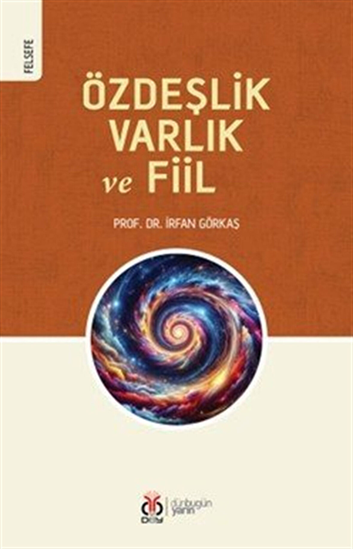 Özdeşlik, Varlık ve Fiil / İrfan Görkaş