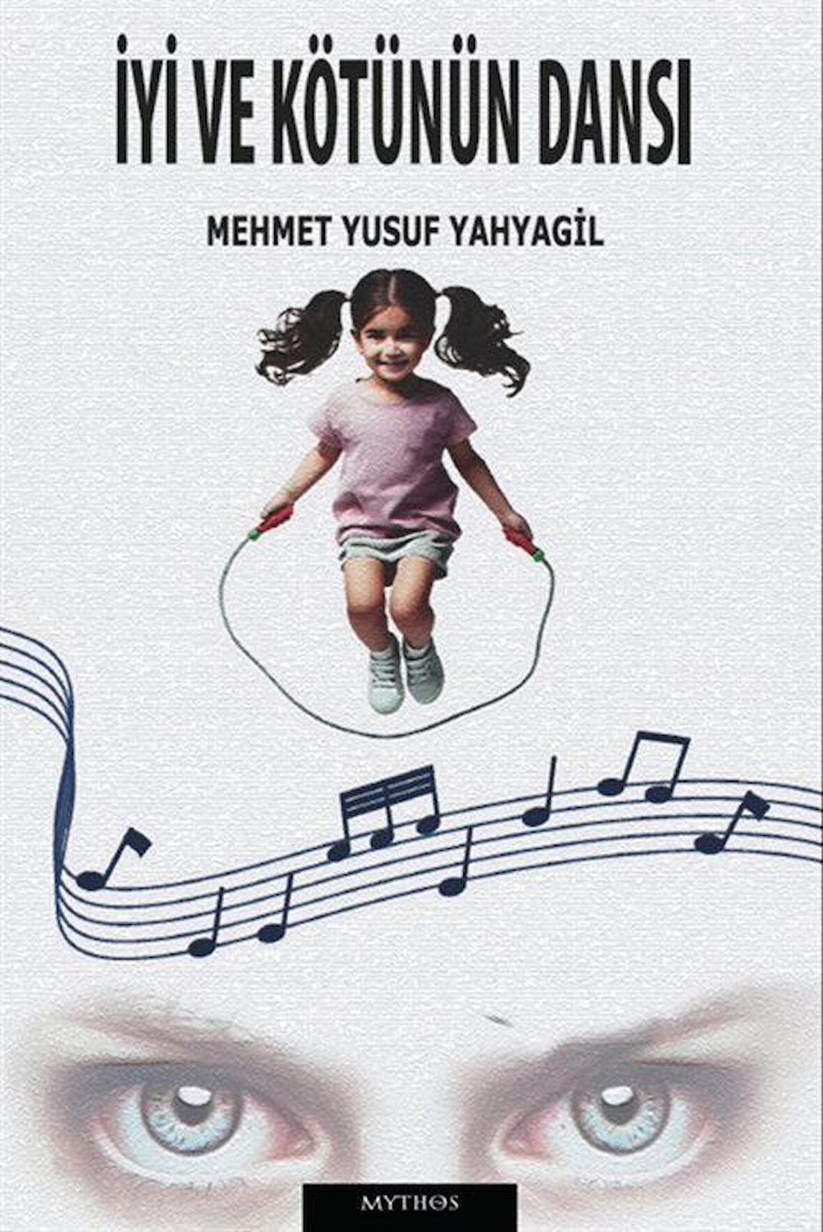 İyi ve Kötünün Dansı / Mehmet Yusuf Yahyagil