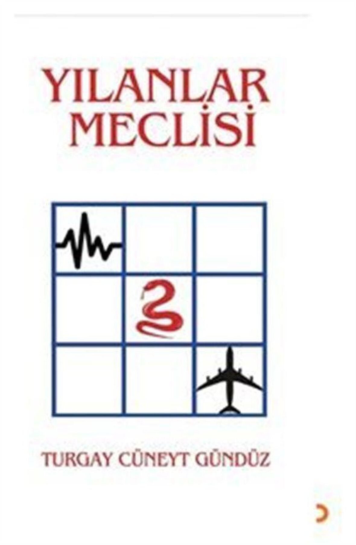 Yılanlar Meclisi / Turgay Cüneyt Gündüz