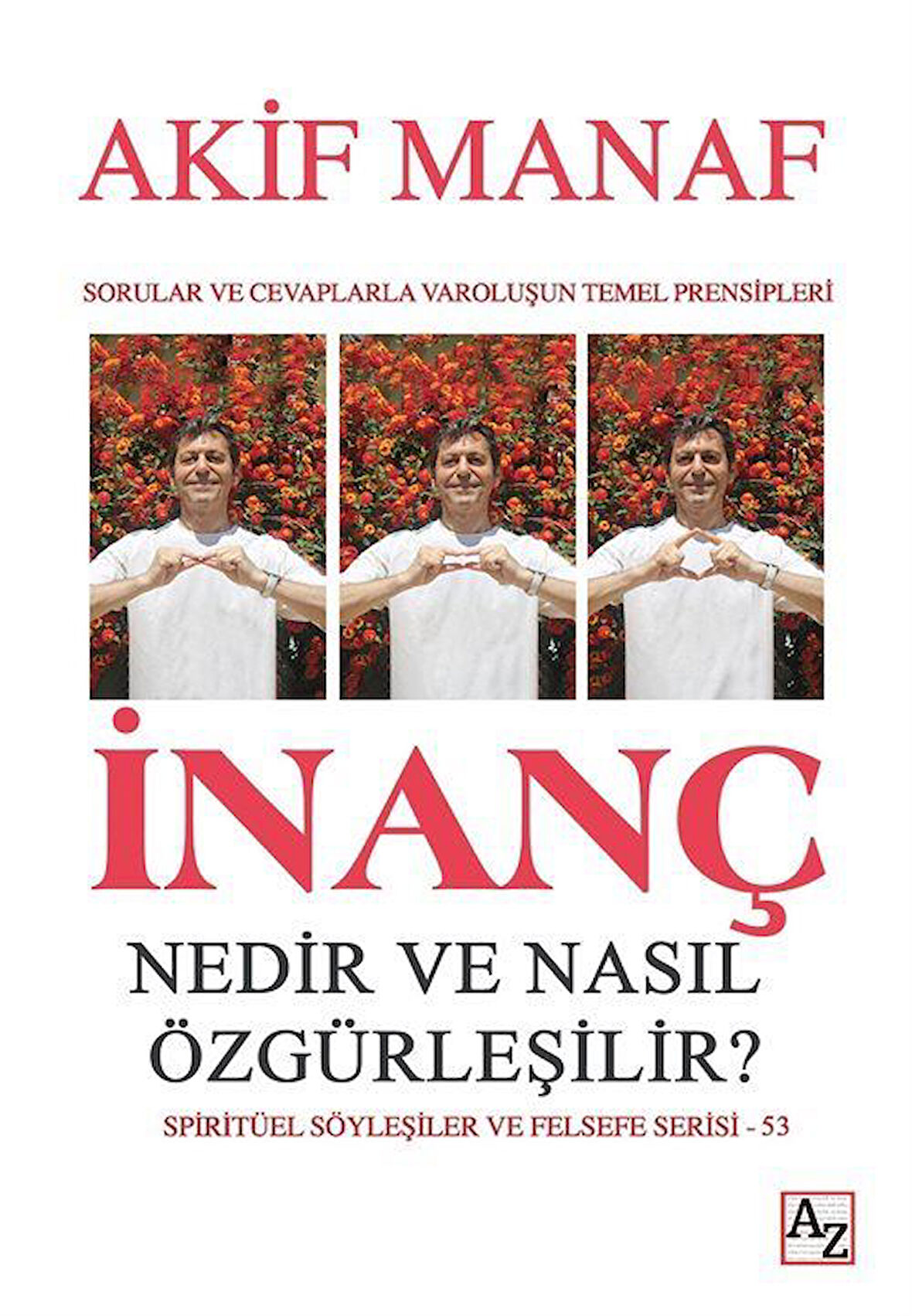 İnanç Nedir ve Nasıl Özgürleşilir? / Akif Manaf