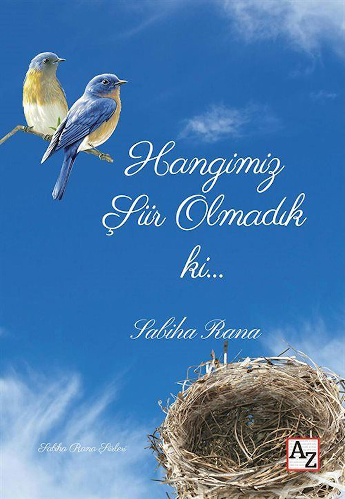 Hangimiz Şiir Olmadık ki... / Sabiha Rana