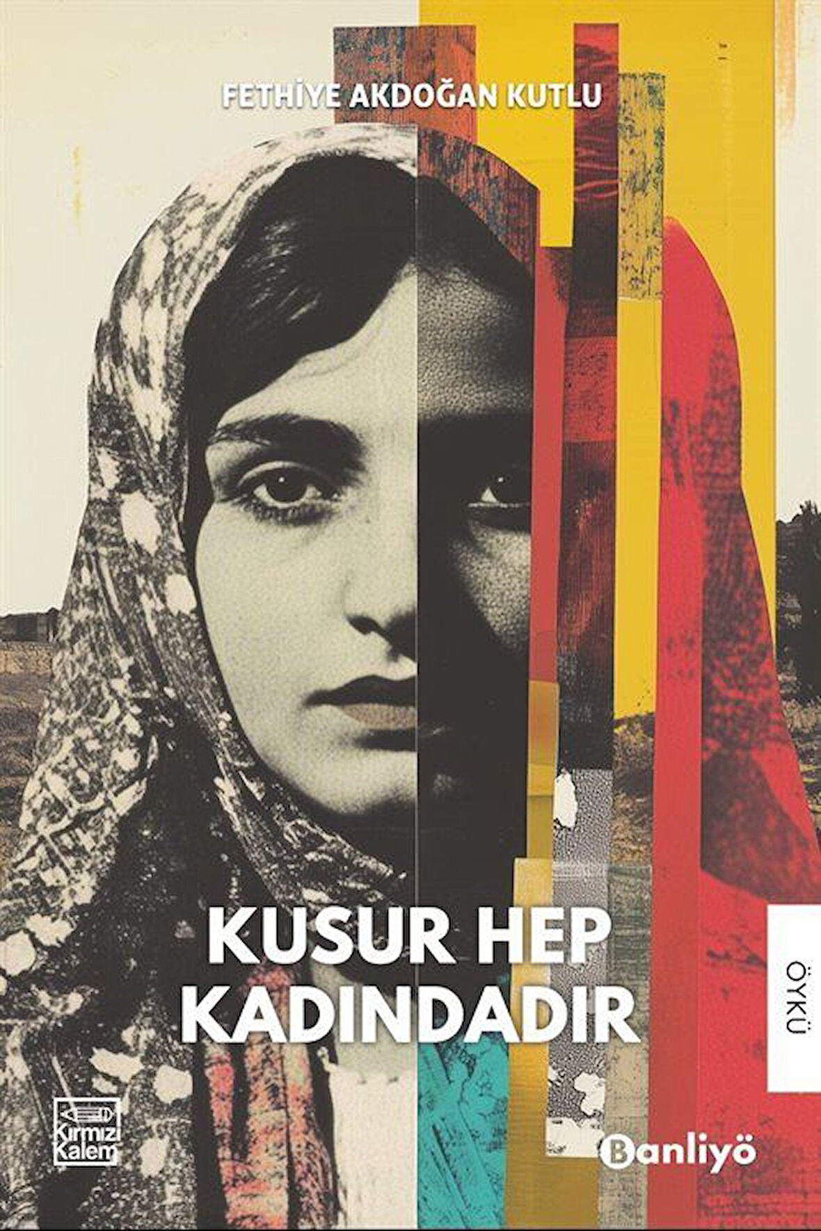 Kusur Hep Kadındadır / Fethiye Akdoğan Kutlu