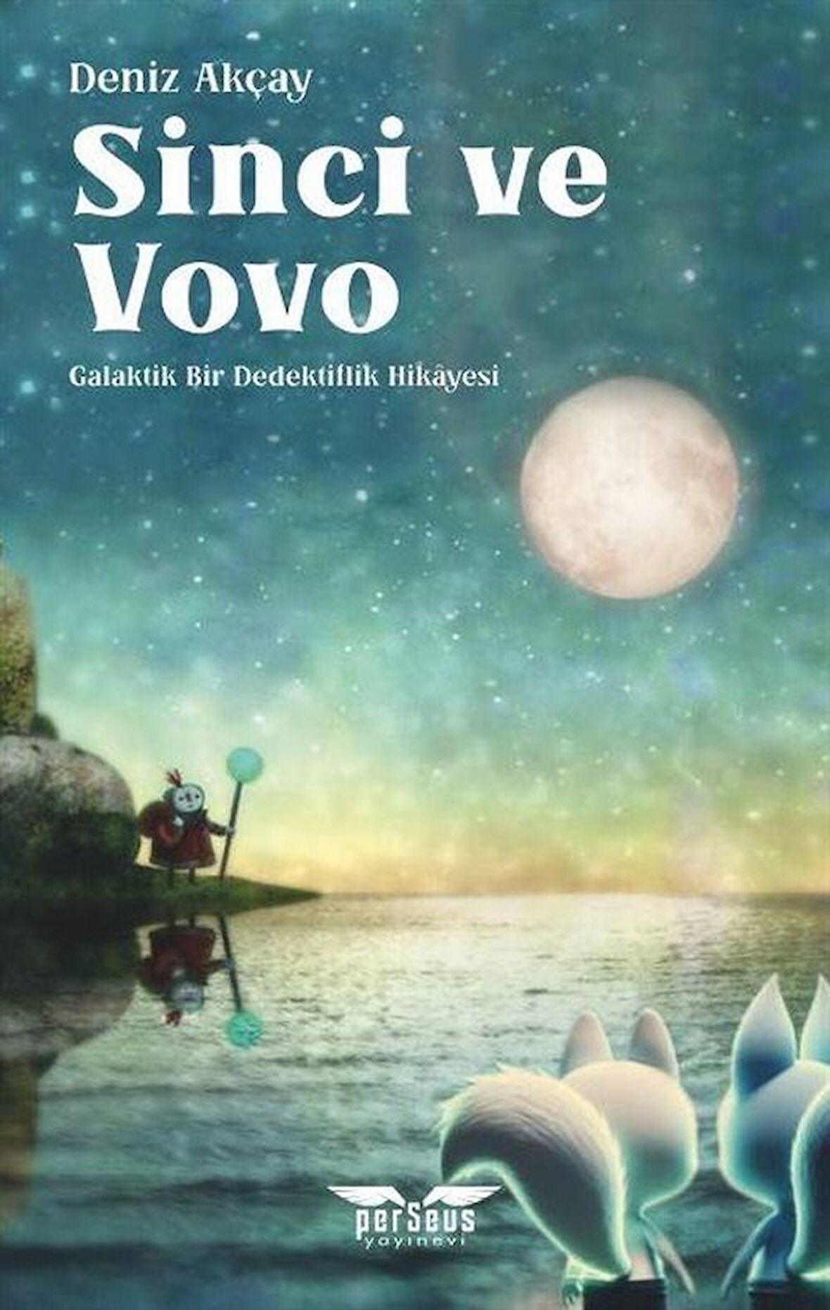 Sinci ve Vovo / Galaktik Bir Dedektiflik Hikayesi / Deniz Akçay