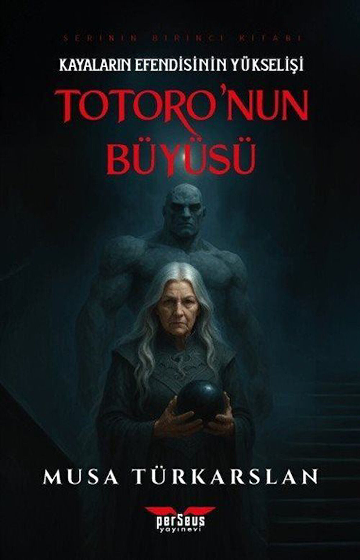 Totoro'nun Büyüsü 1 / Kayaların Efendisinin Yükselişi / Musa Türkarslan