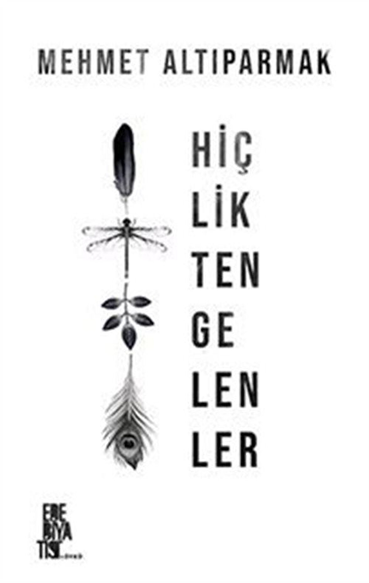 Hiçlikten Gelenler / Mehmet Altıparmak
