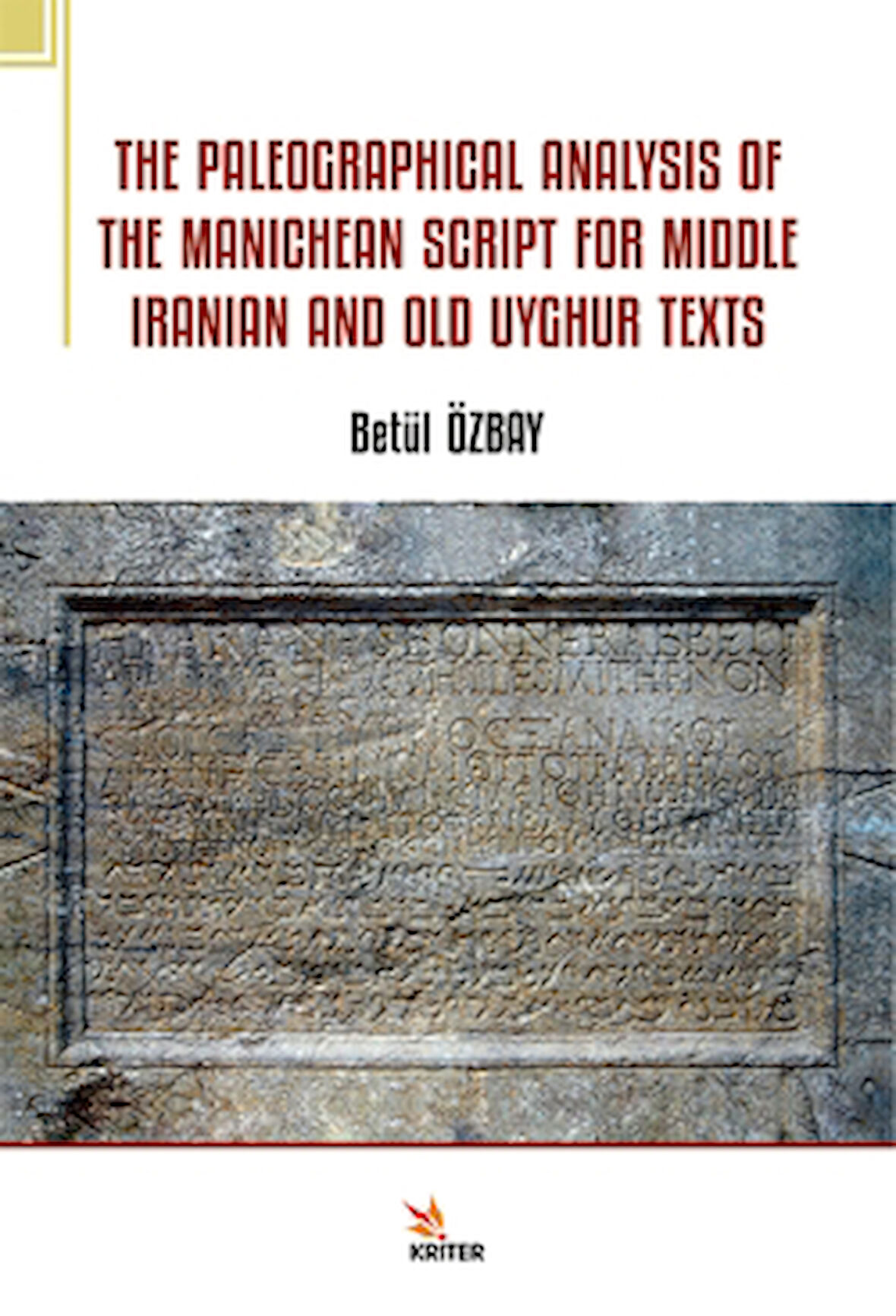 The Paleographical Analysis Of The Manichean Script For Middle Iranian And Old Uyghur Texts