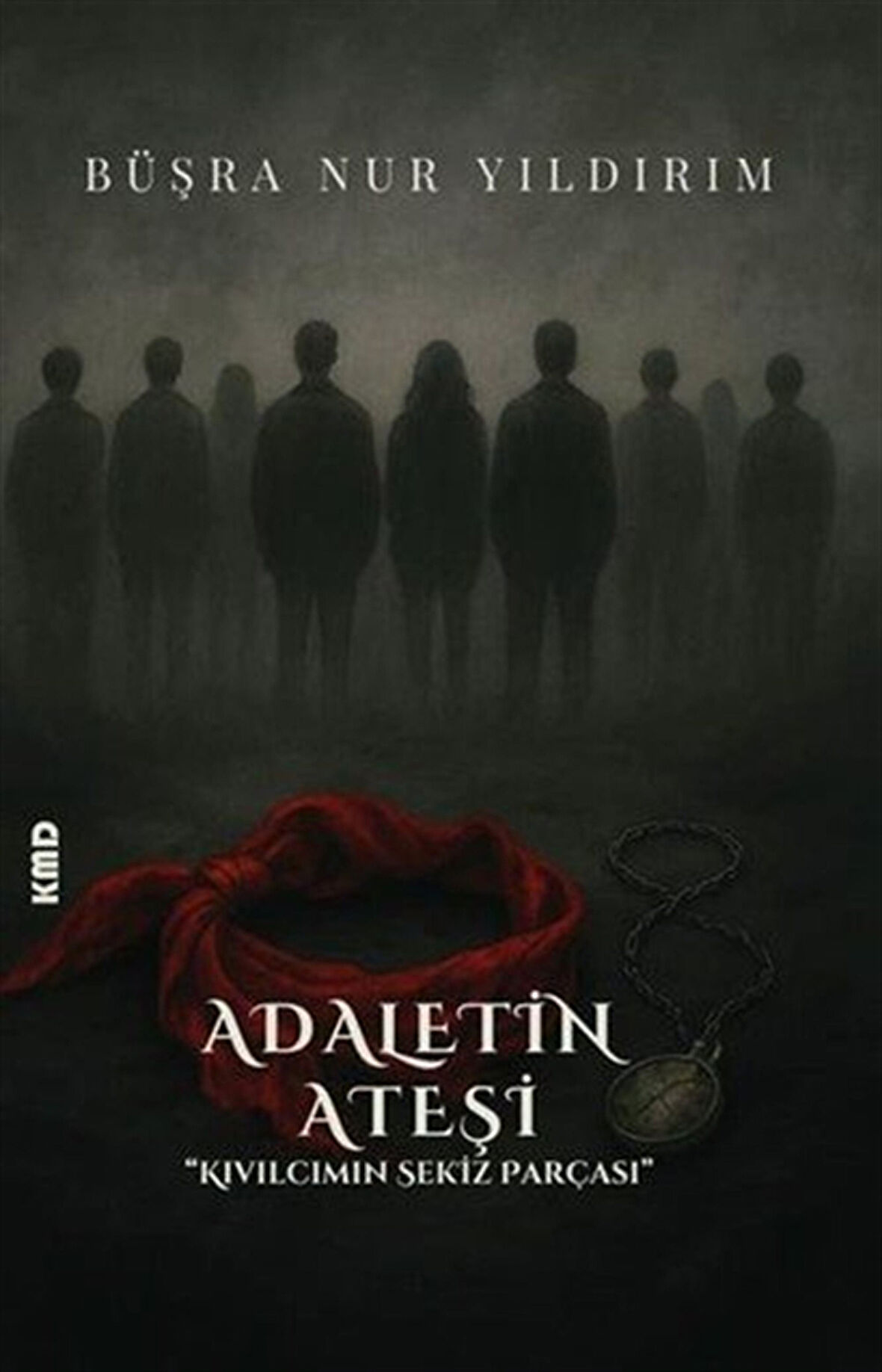 Adaletin Ateşi ''Kıvılcımın Sekiz Parçası'' / Büşra Nur Yıldırım