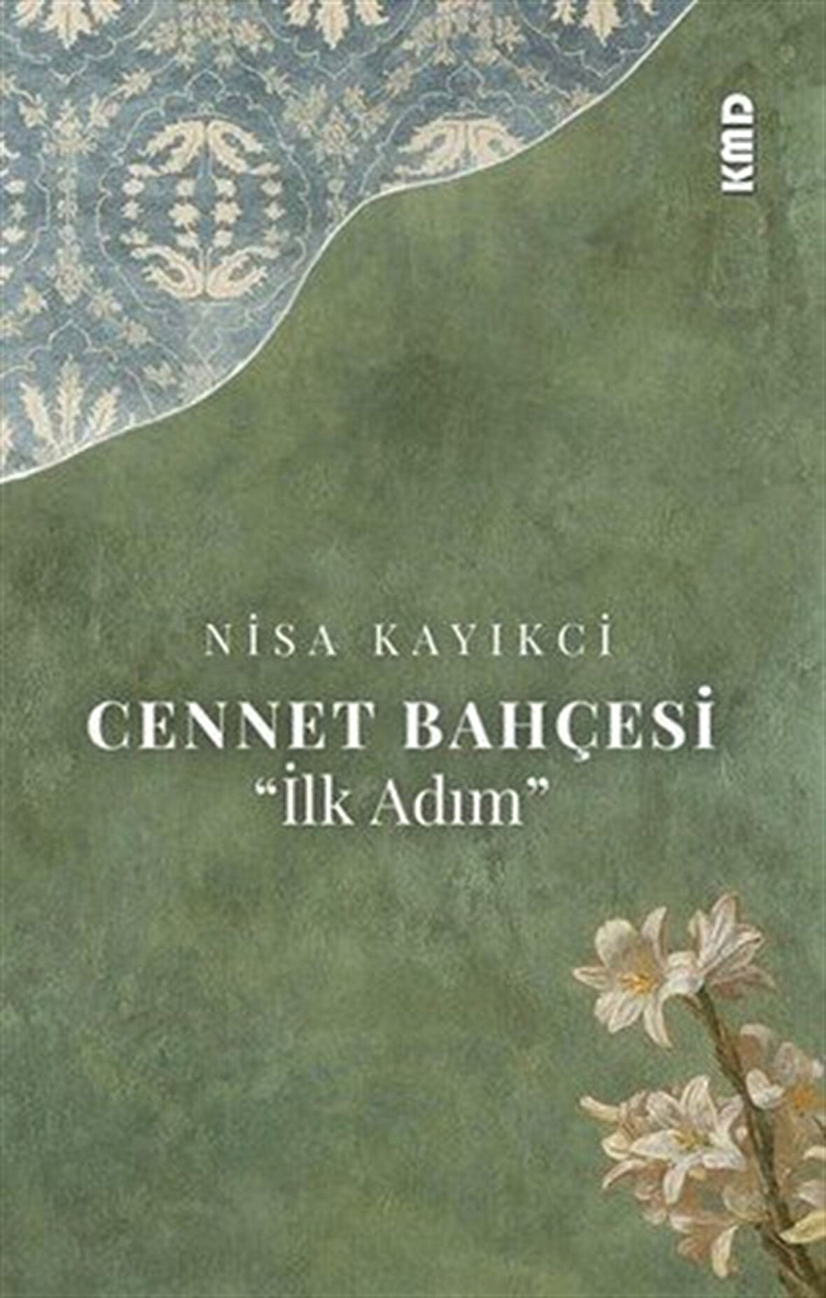 Cennet Bahçesi & İlk Adım / Nisa Kayıkci