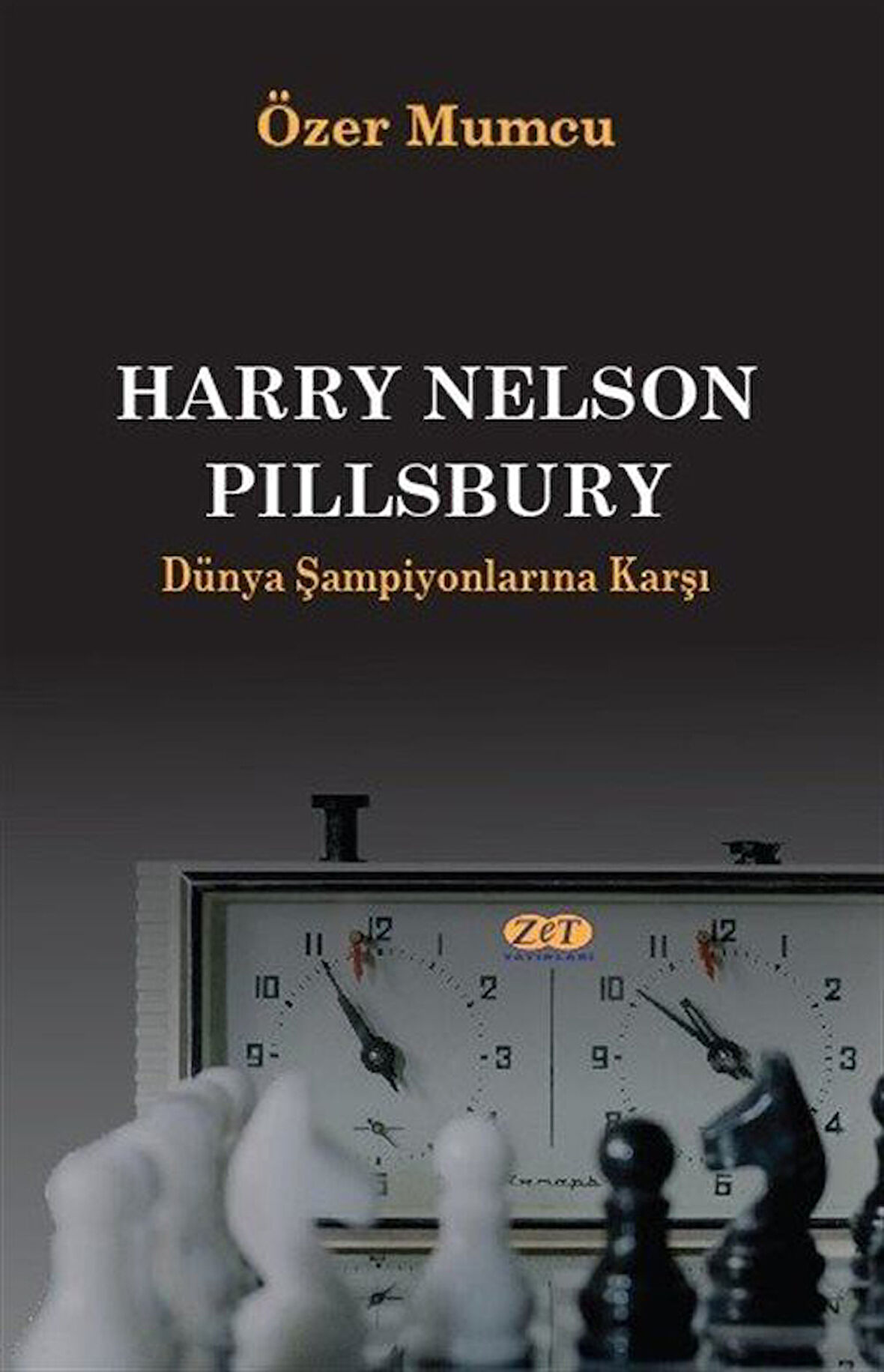 Harry Nelson Pillsbury Dünya Şampiyonlarına Karşı / Özer Mumcu