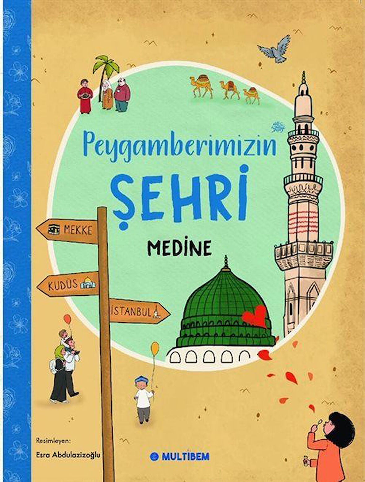 Peygamberimizin Şehri Medine / Esra Abdulazizoğlu