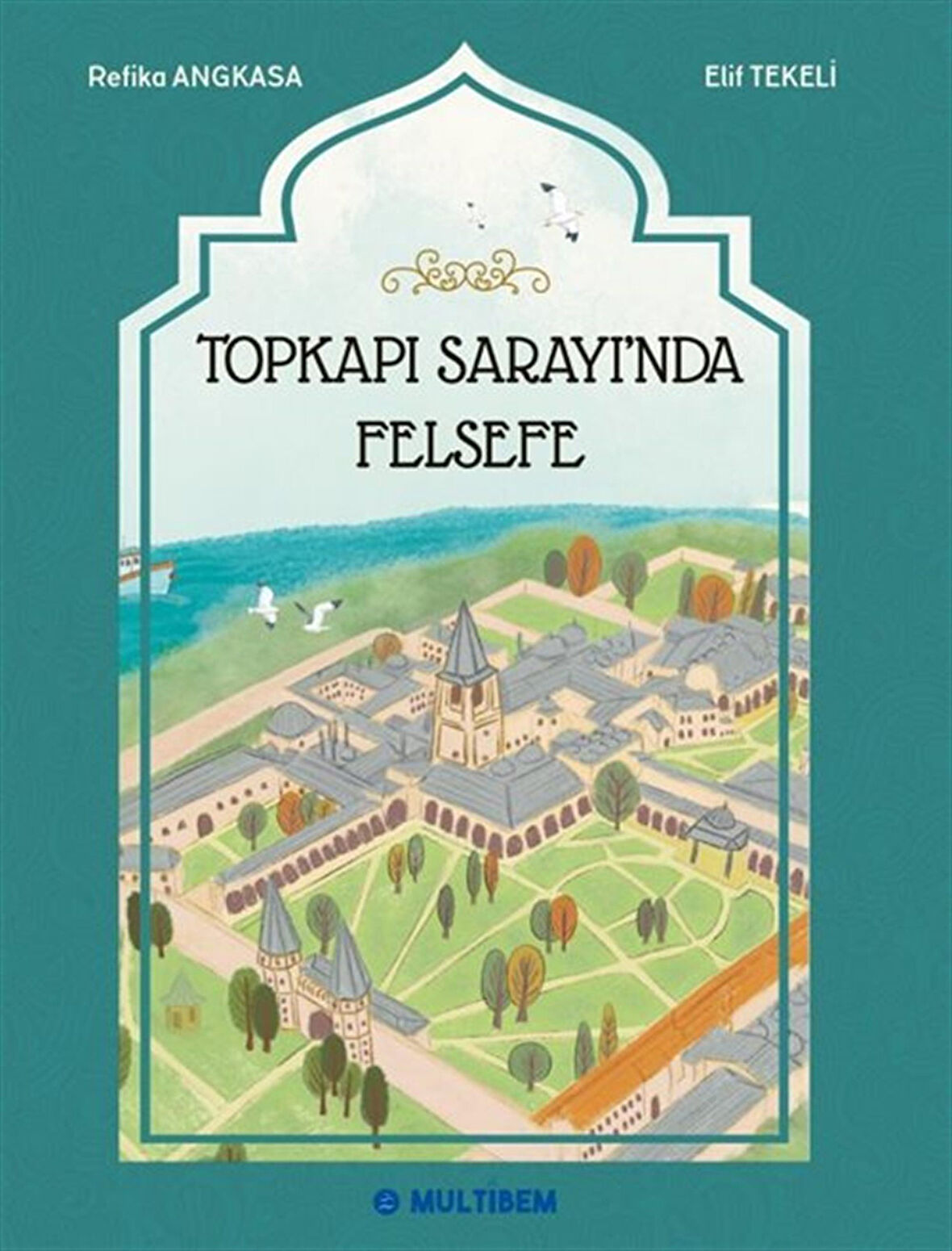 Topkapı Sarayı'nda Felsefe / Refika Angkasa